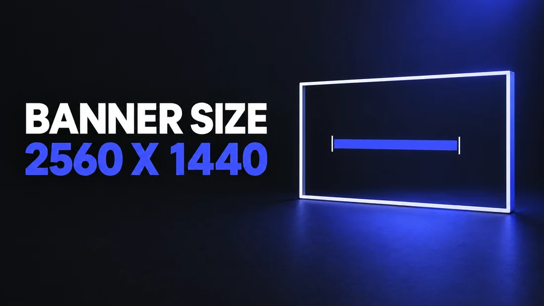 Dark cover with white BANNER SIZE and blue 2560 X 1440 text. On the right, one wide white outline frame with a thin solid bright blue strip lying across its middle, small measuring ticks at the strip's ends, under one soft blue light.