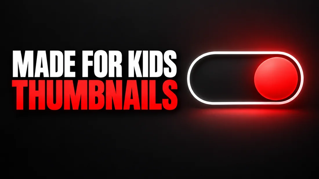 A pill-shaped toggle outline with a solid red disc at its right end, headline: MADE FOR KIDS THUMBNAILS